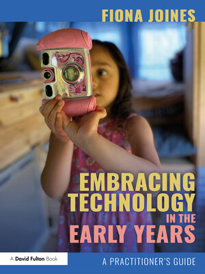 cover image of Embracing Technology in the Early Years